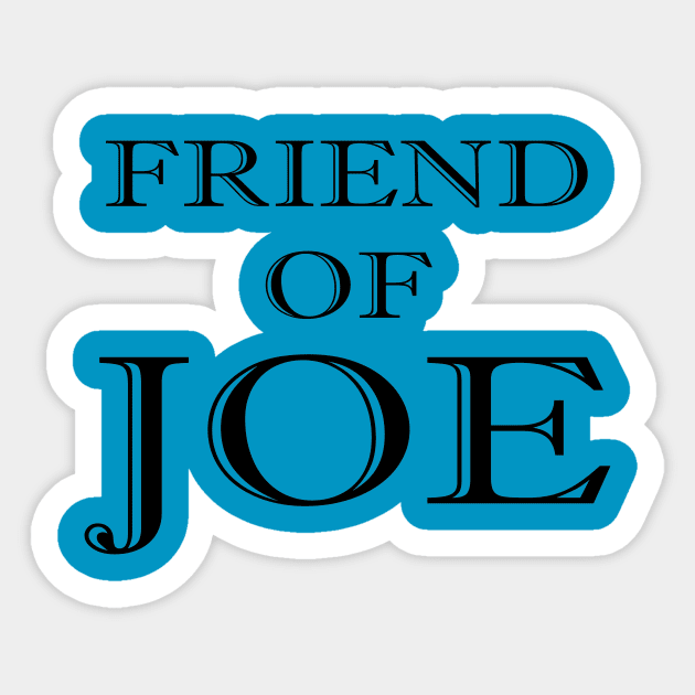 Friend of Joe Sticker by Classicshirts